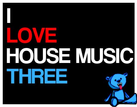 I <3 House Music 3